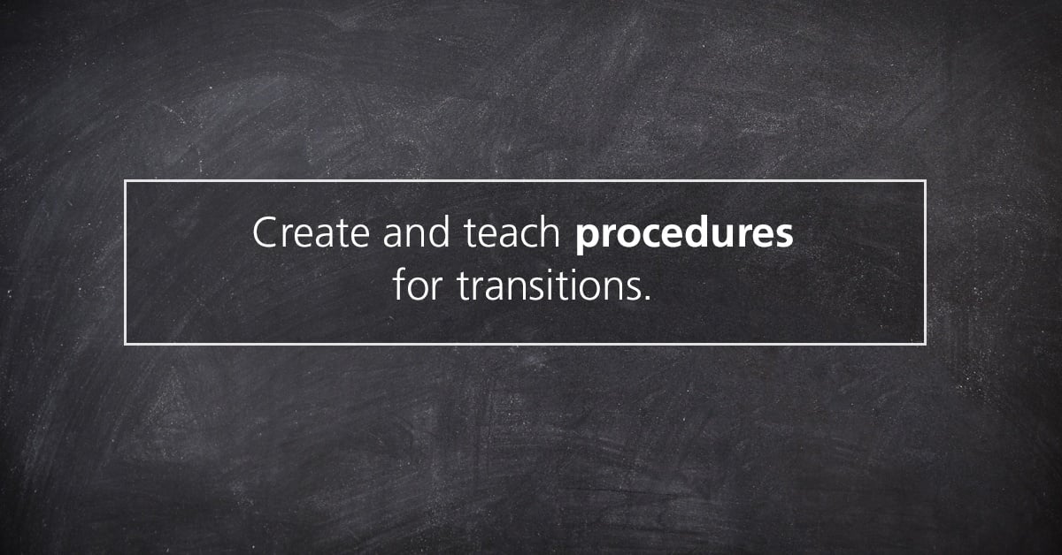 quote Create and teach procedures for transitions