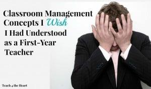 Classroom management concepts I wish I had understood as a first-year teacher