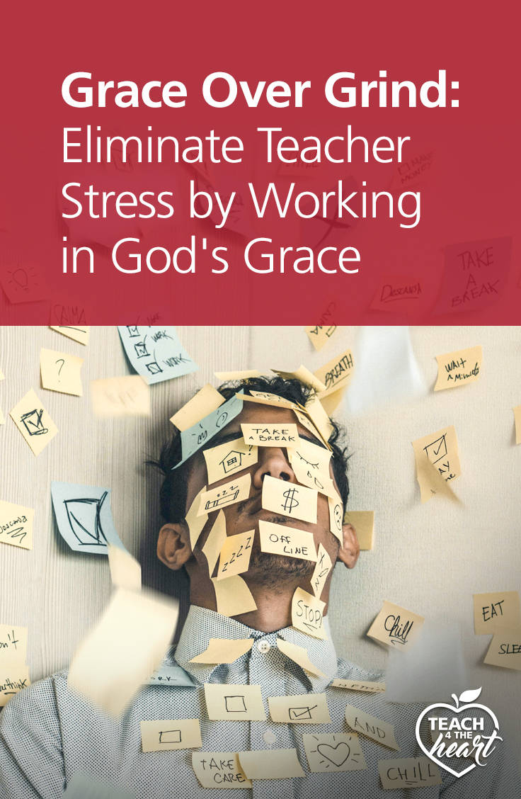 PIN Grace Over Grind: Eliminate Teacher Stress by Working in God's Grace