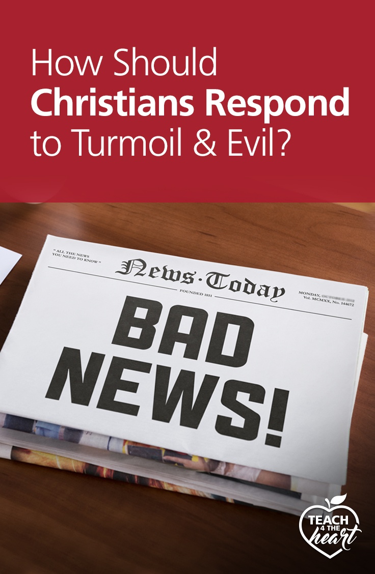PIN How Should Christians Respond to Turmoil & Evil?