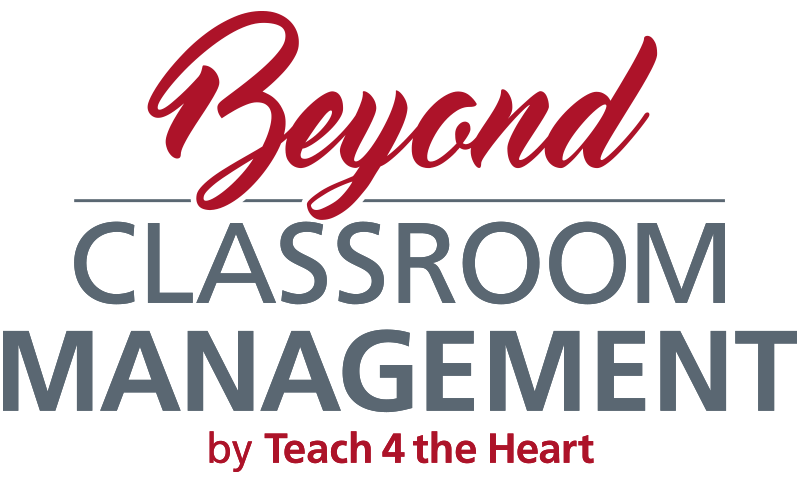 Beyond Classroom Management by Teach 4 the Heart