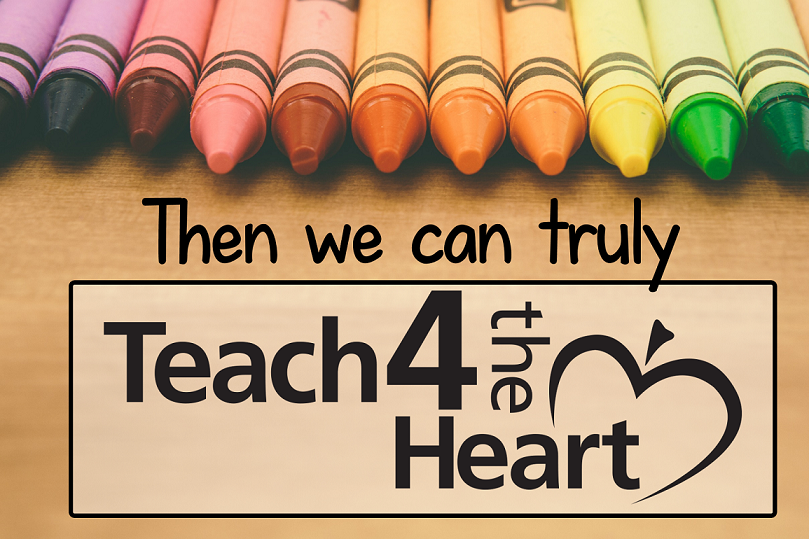 As Christian teachers, we desire to Teach for the Heart
