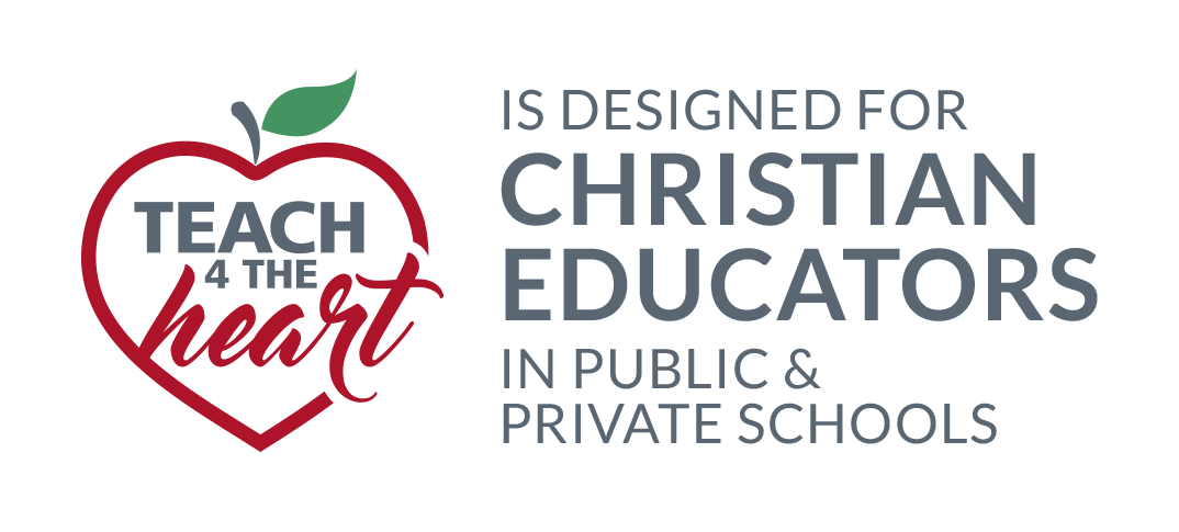 Teach for the Heart is designed for Christian educators in public and private schools.