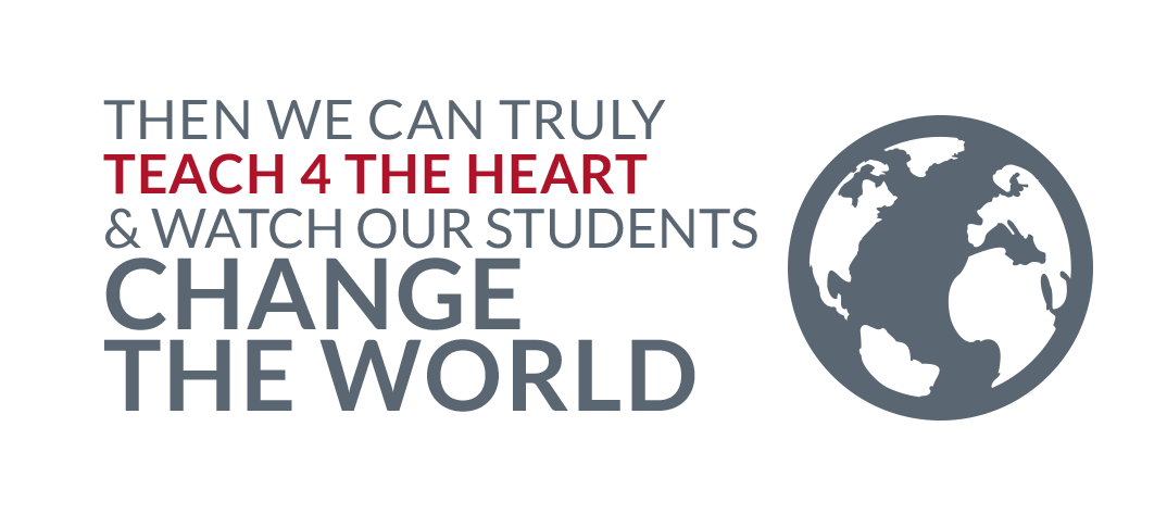 Then we can truly Teach for the Heart and watch our students change the world.