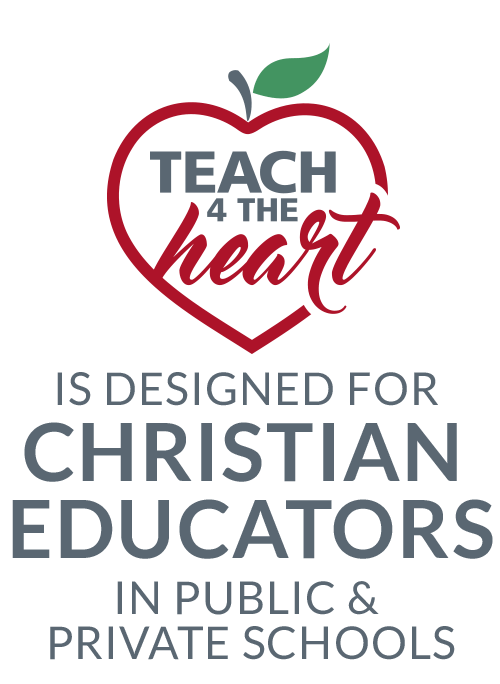Teach for the Heart is designed for Christian educators in public and private schools.
